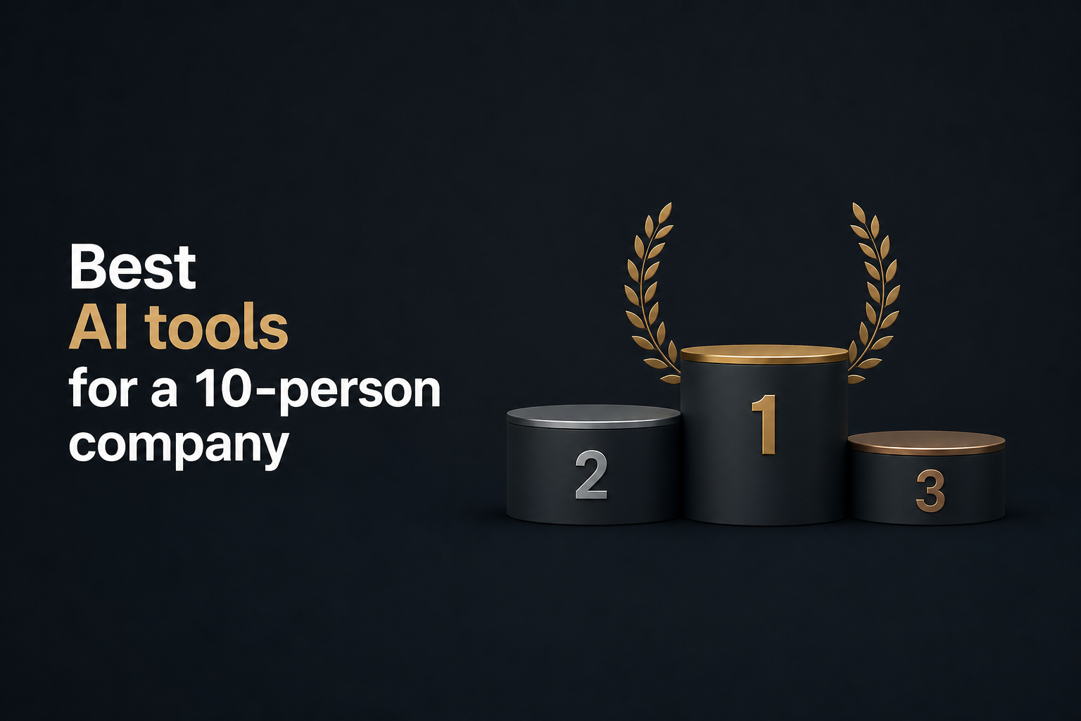 Best AI tools for a 10-person company (2026)