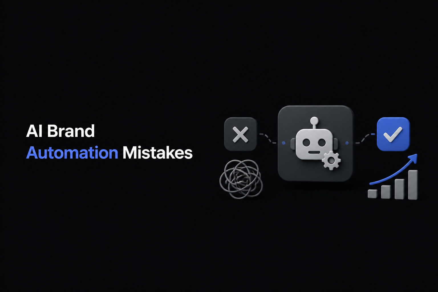 AI Brand Automation Mistakes That Stall Growth and How to Fix Them