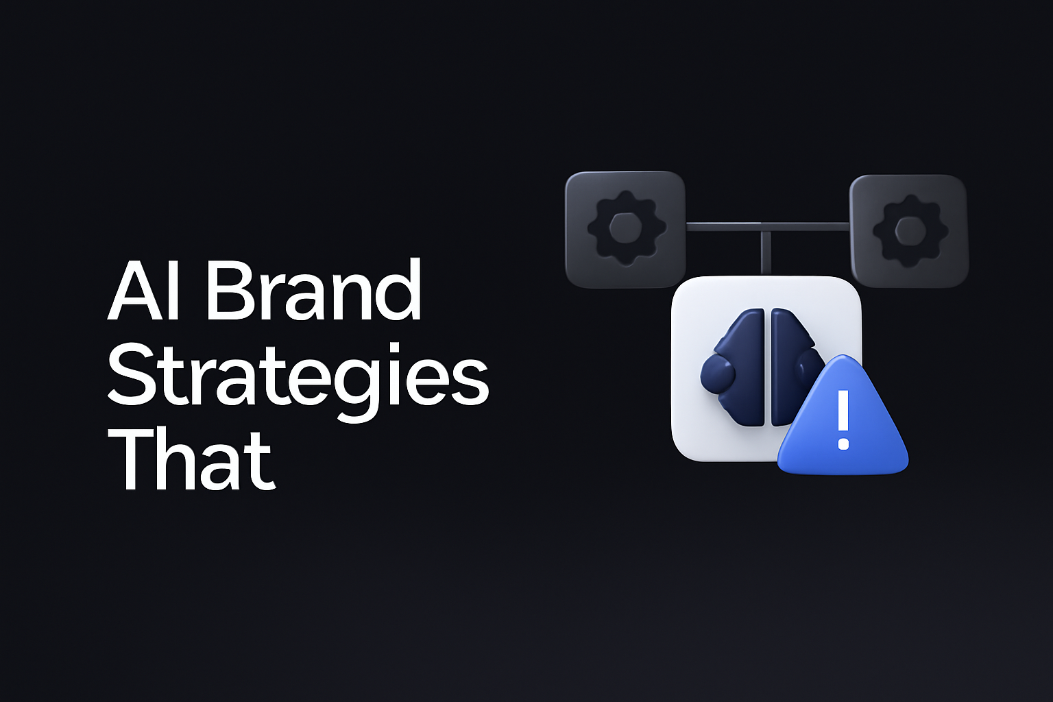 AI Brand Strategies That Avoid Common Automation Blind Spots
