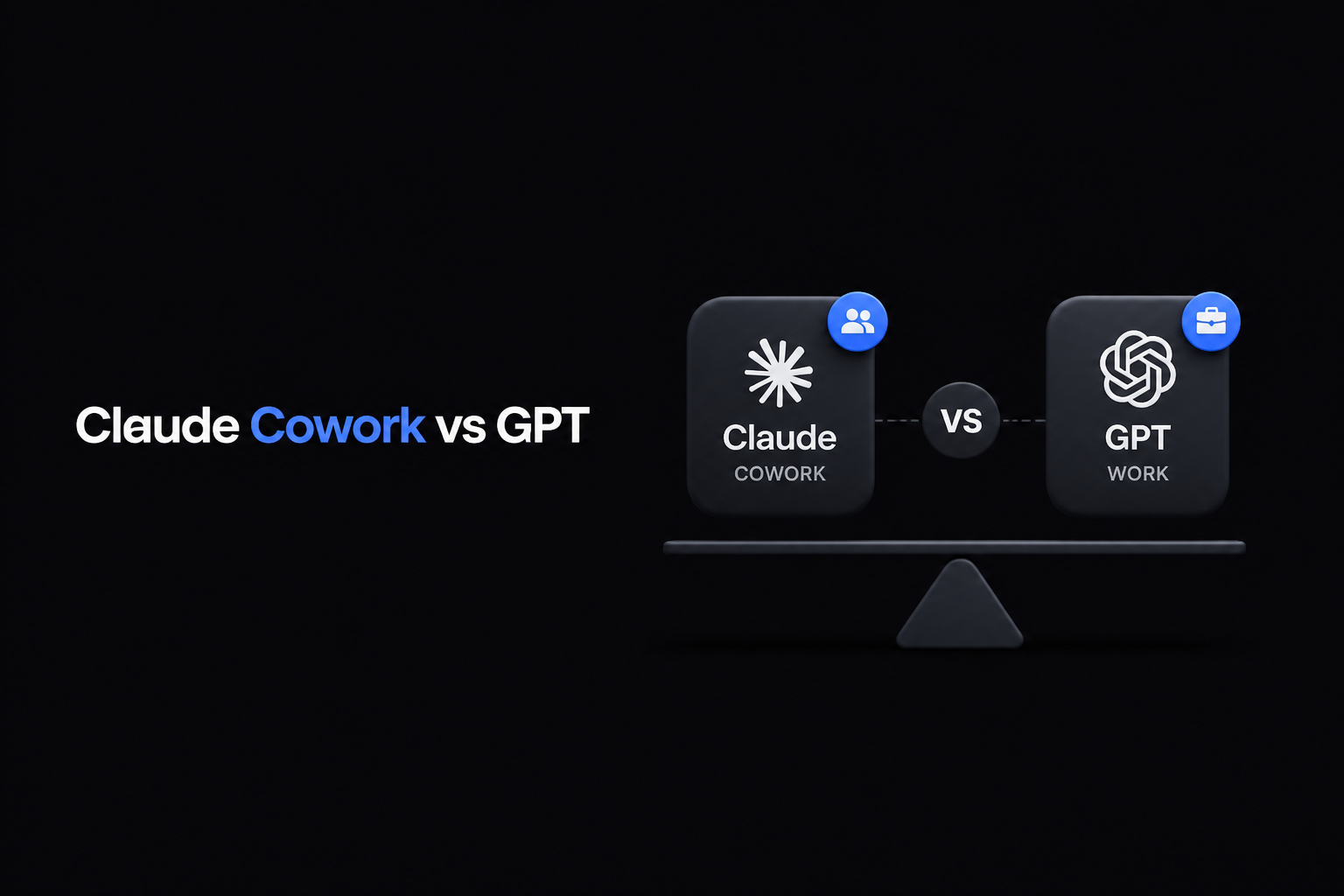Claude Cowork vs GPT Work: Which AI Boosts Your Business Workflow Best