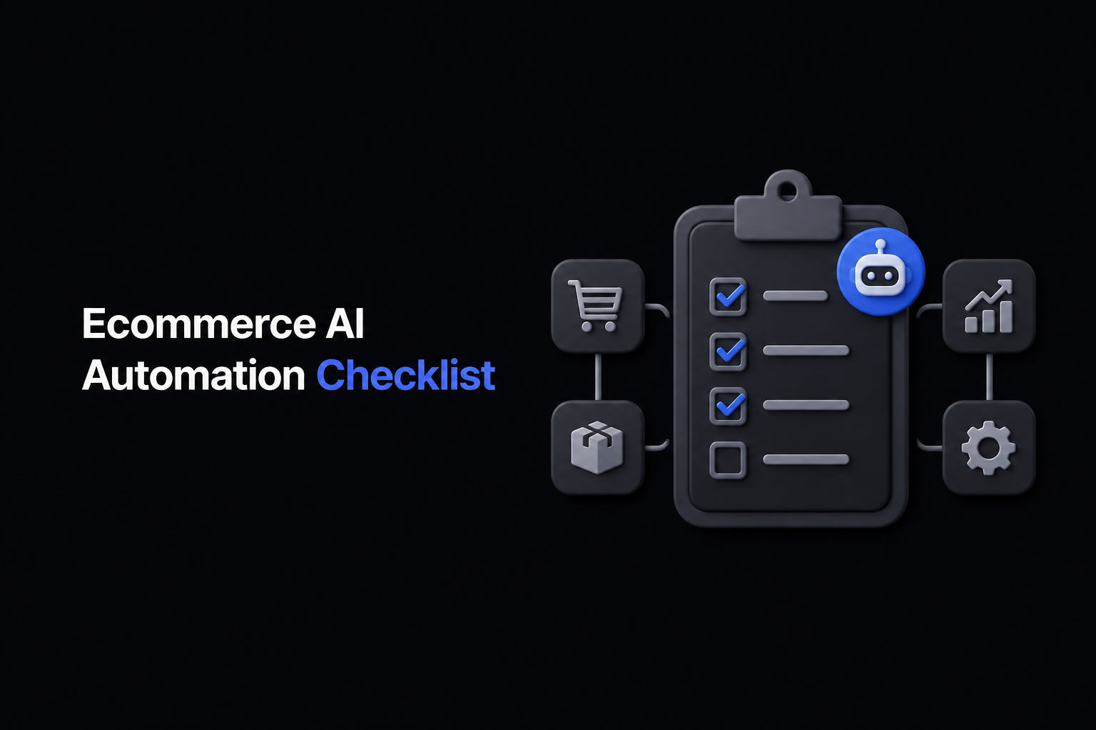 Ecommerce AI Automation Checklist to Avoid Workflow Bottlenecks